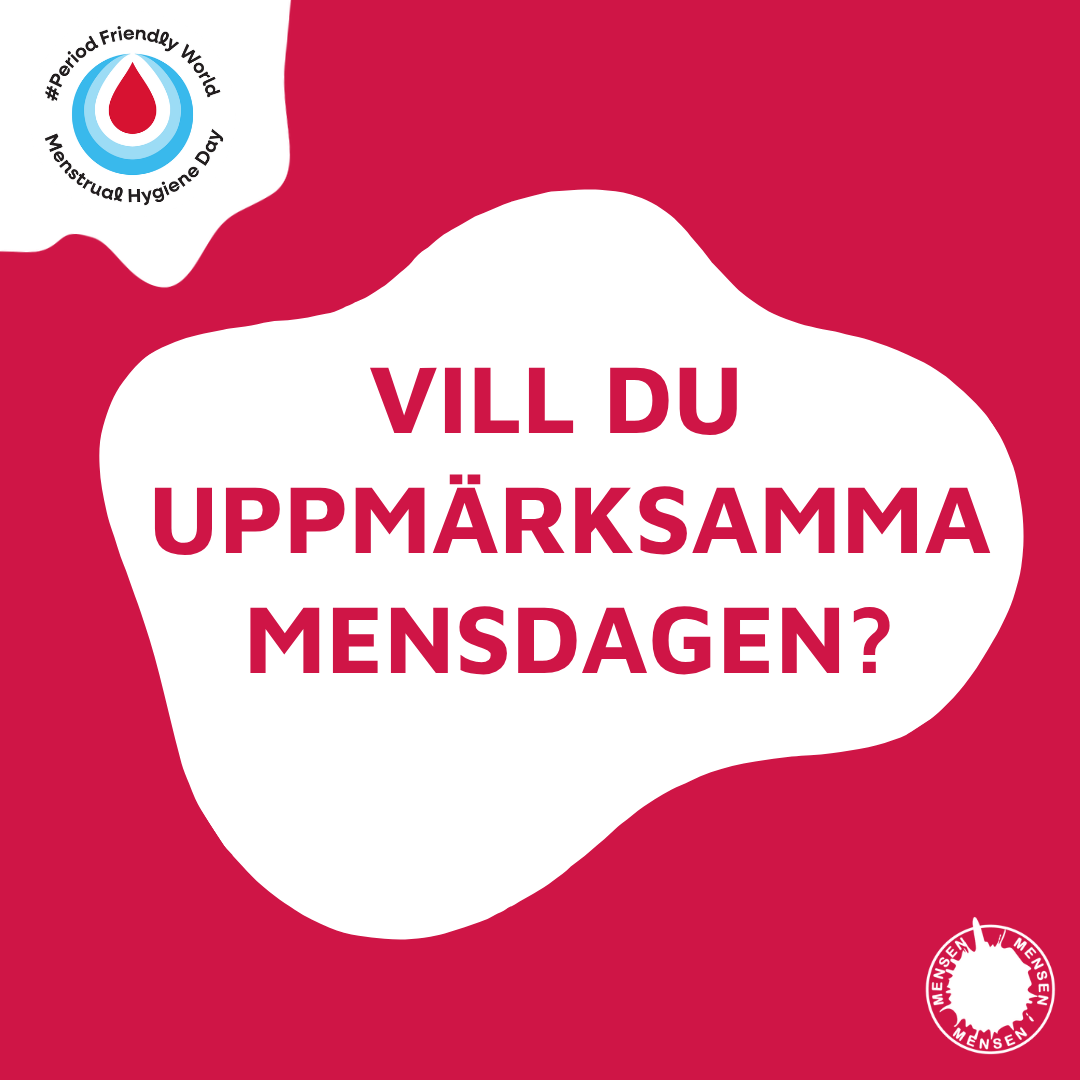 VILL DU UPPMÄRKSAMMA MENSDAGEN?